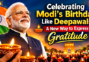 Celebrating Modi’s Birthday Like Deepawali: A New Way to Express Gratitude